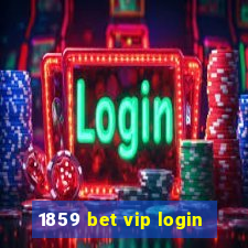 1859 bet vip login